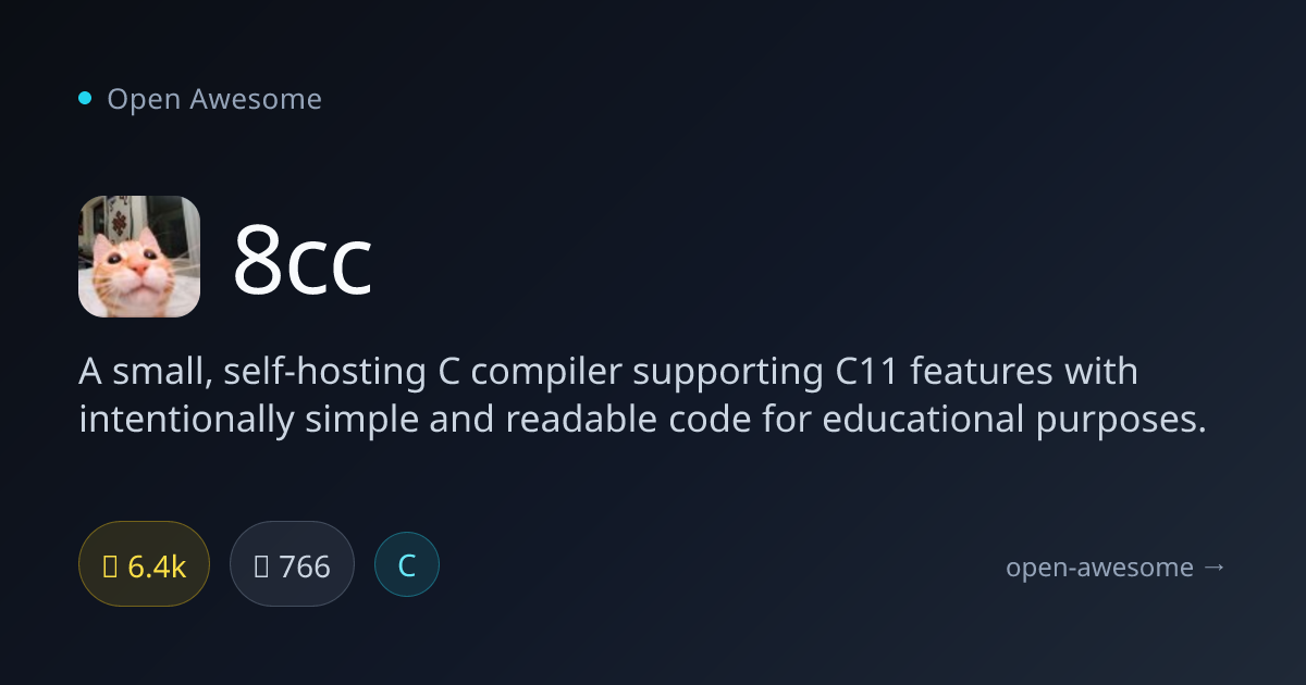 8cc — Self-Hosting C11 Compiler | Open Awesome