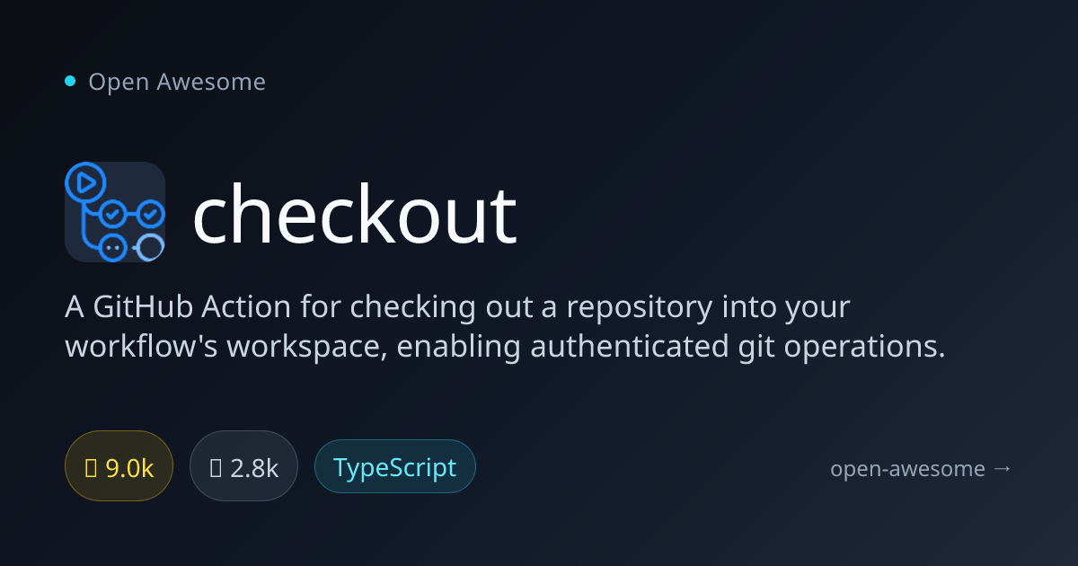 checkout — GitHub Repository Checkout Action | Open Awesome