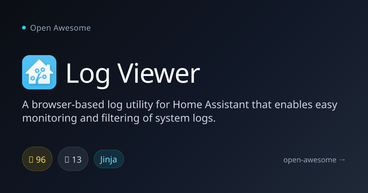 Log Viewer — Browser-Based Home Assistant Log Utility | Open Awesome
