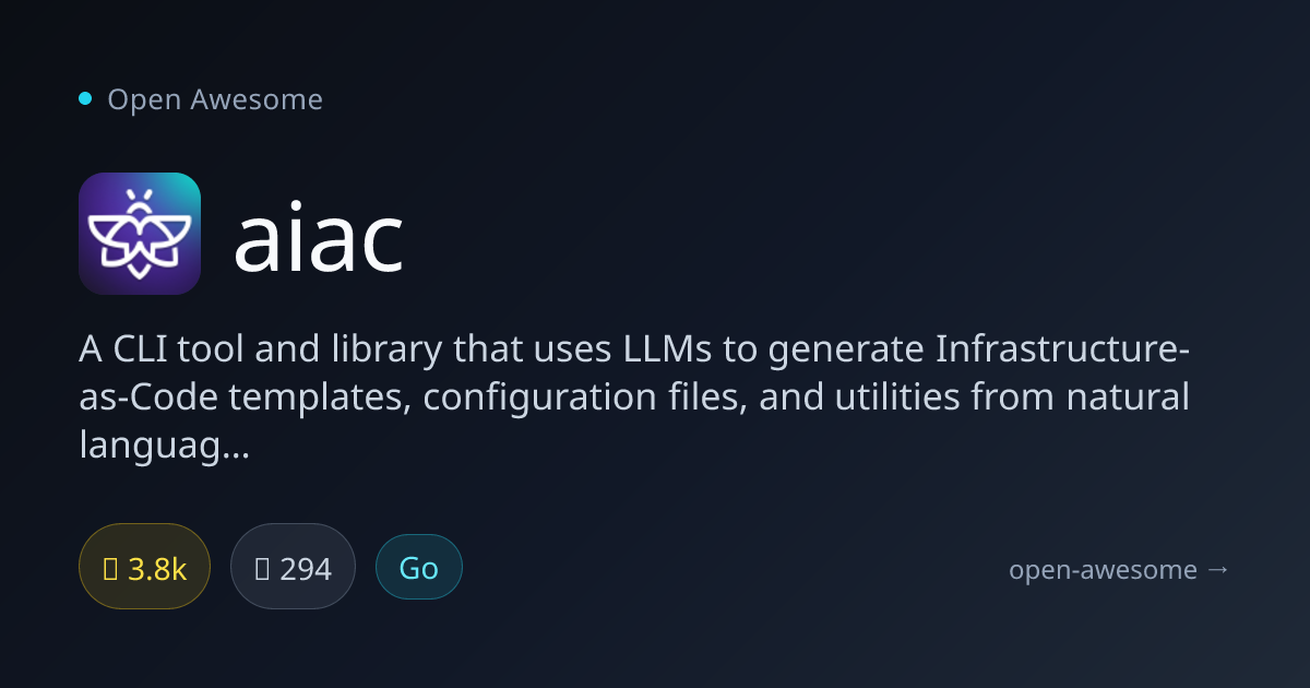 aiac — LLM-Powered IaC Generator | Open Awesome