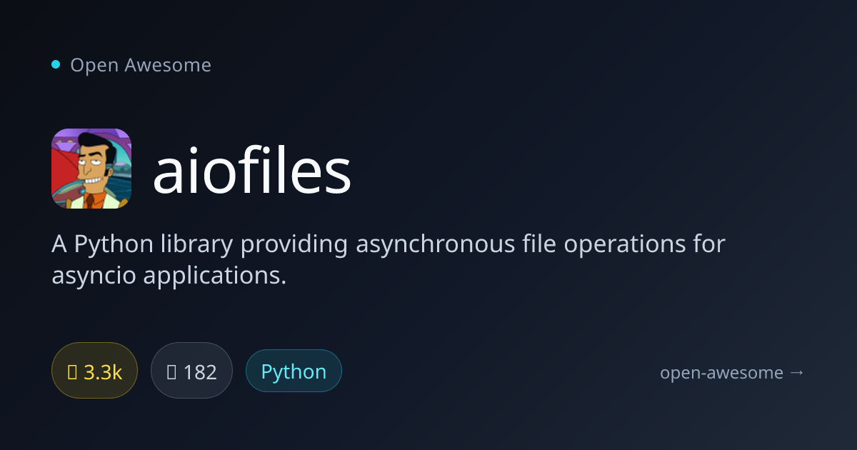 aiofiles — Async File Operations Library | Open Awesome
