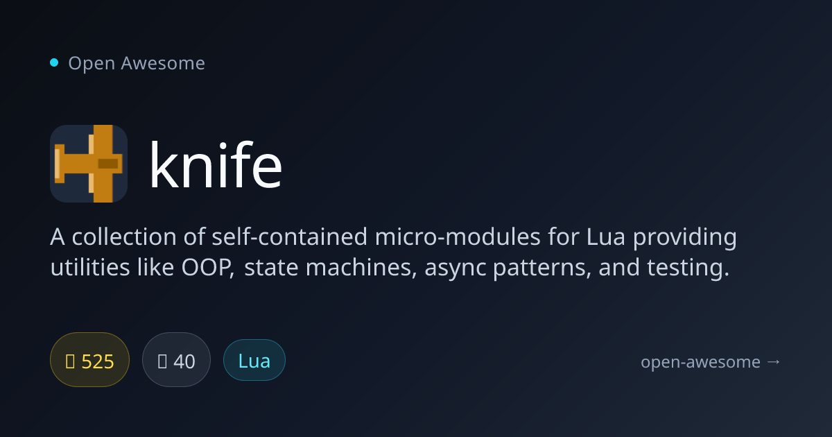 knife — Lua Micro-Modules for OOP & Async | Open Awesome