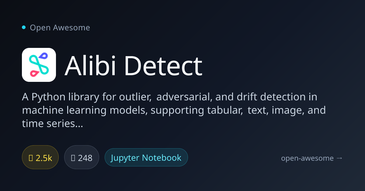 Alibi Detect — ML Outlier & Drift Detection | Open Awesome