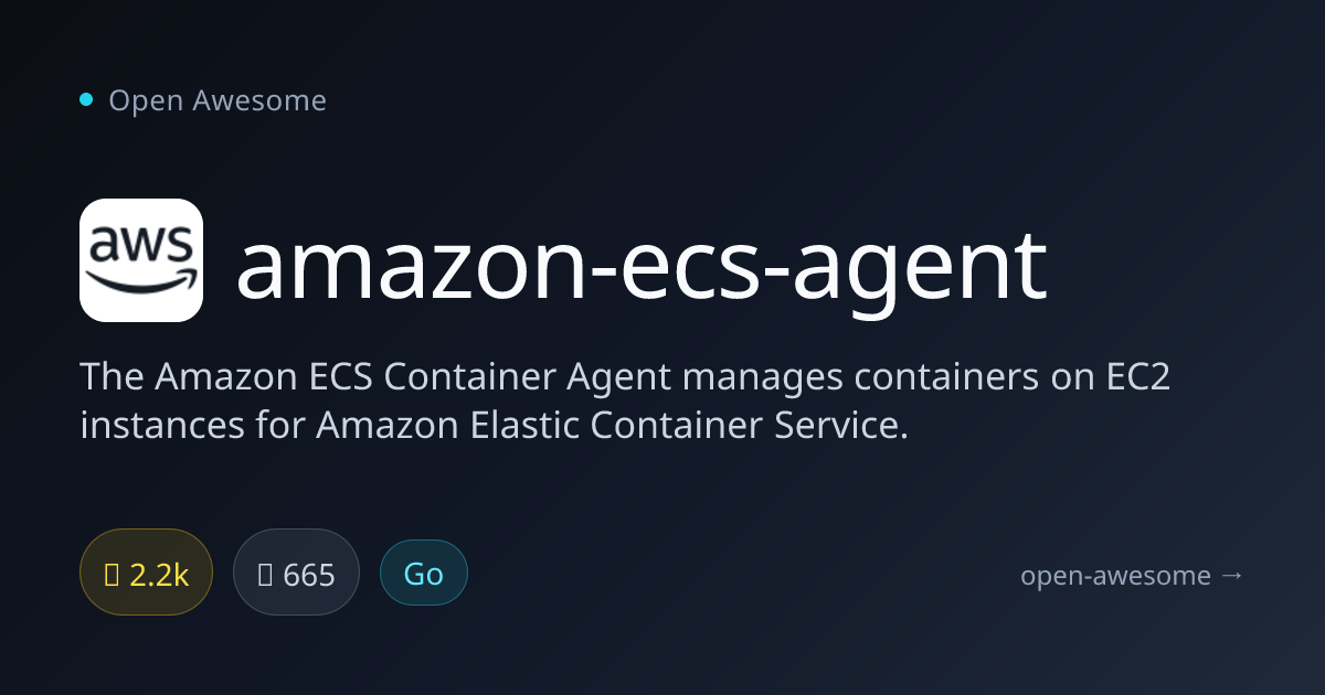 amazon-ecs-agent — Amazon ECS Container Agent | Open Awesome
