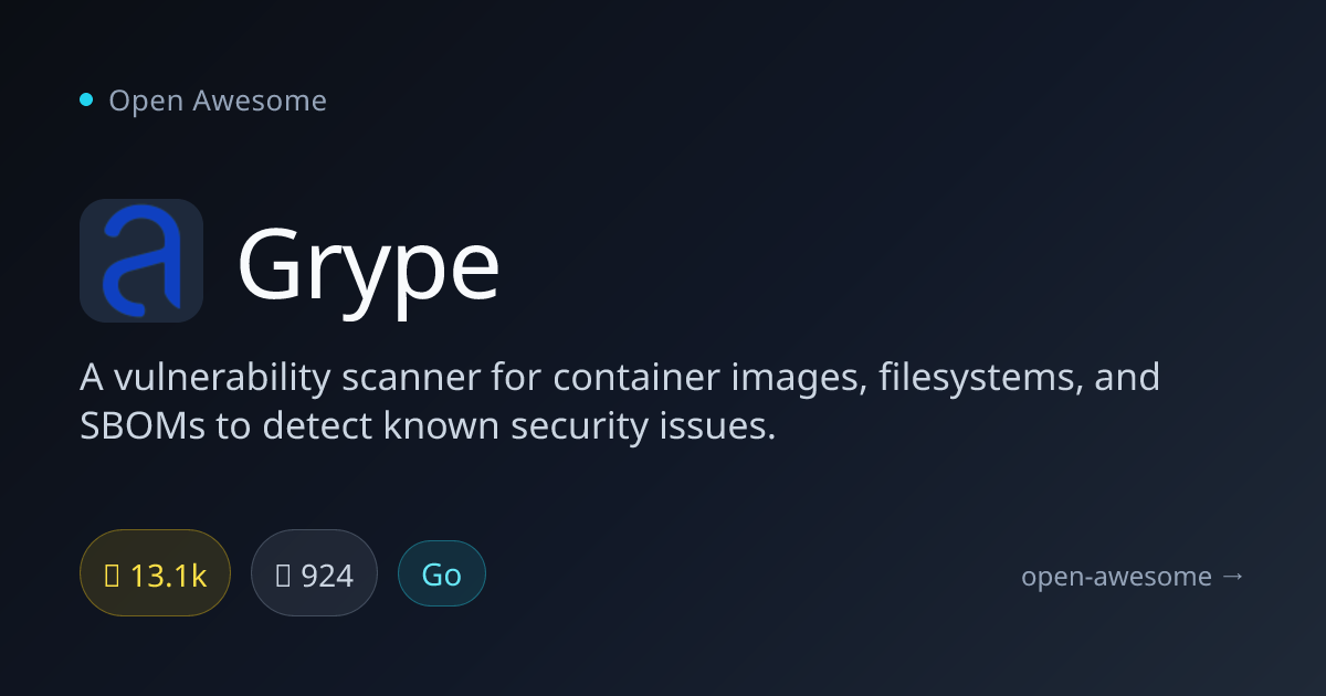Grype — Vulnerability Scanner for SBOMs | Open Awesome