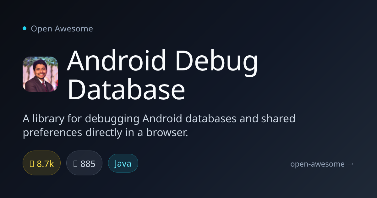 Android Debug Database — Browser-Based Android DB Debugger | Open Awesome