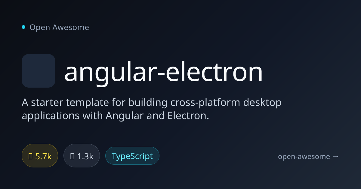 angular-electron — Angular & Electron Starter | Open Awesome