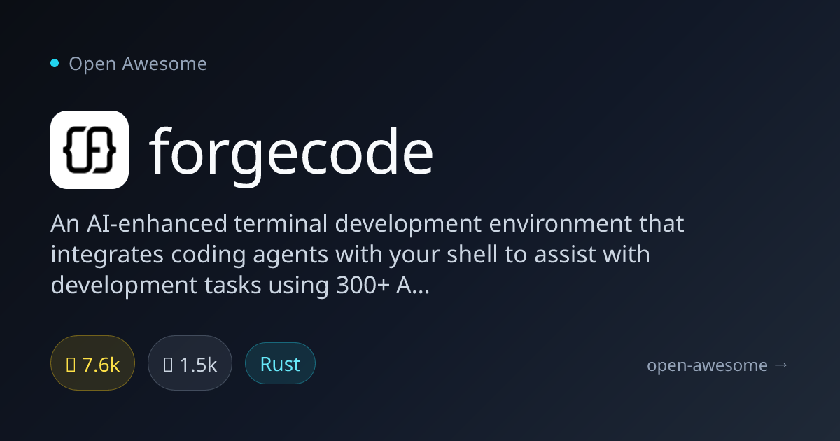 forgecode — AI-Enhanced Terminal Development Environment | Open Awesome