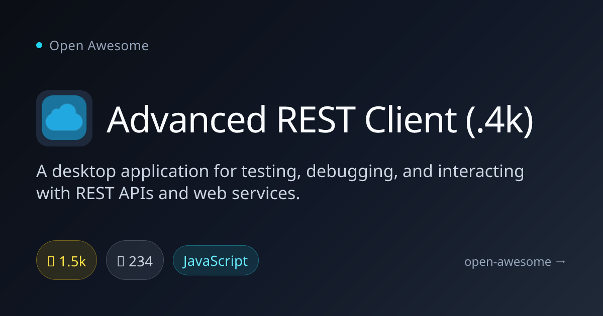 Advanced REST Client (.4k) — Desktop REST API Testing Tool | Open Awesome
