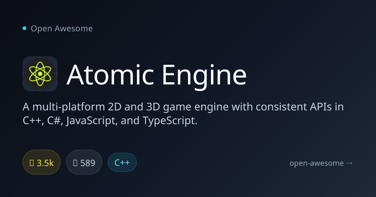 Atomic Engine — Multi-Platform 2D & 3D Game Engine | Open Awesome
