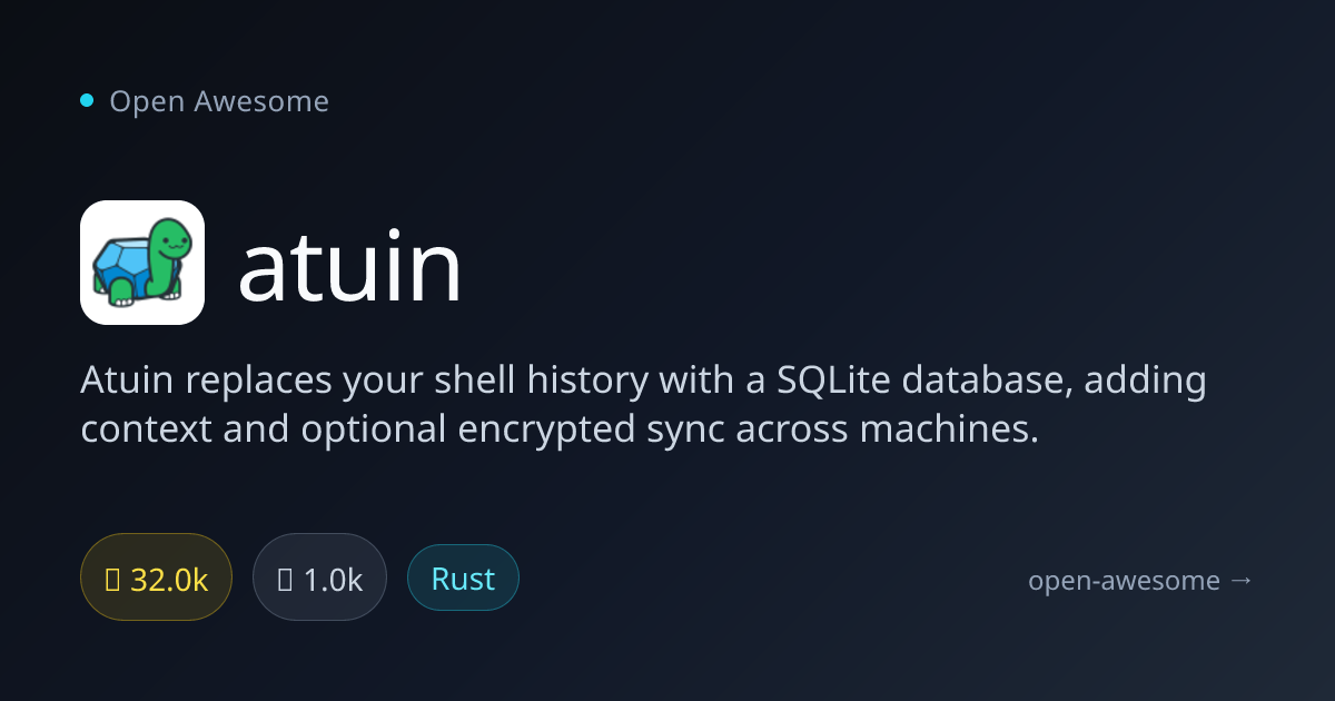 atuin — SQLite Shell History Replacement | Open Awesome