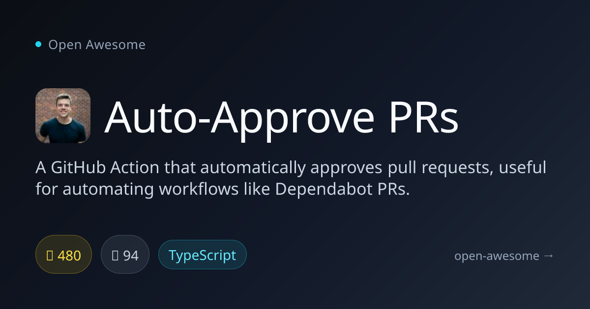 Auto-Approve PRs — GitHub Action for Auto-Approving PRs | Open Awesome