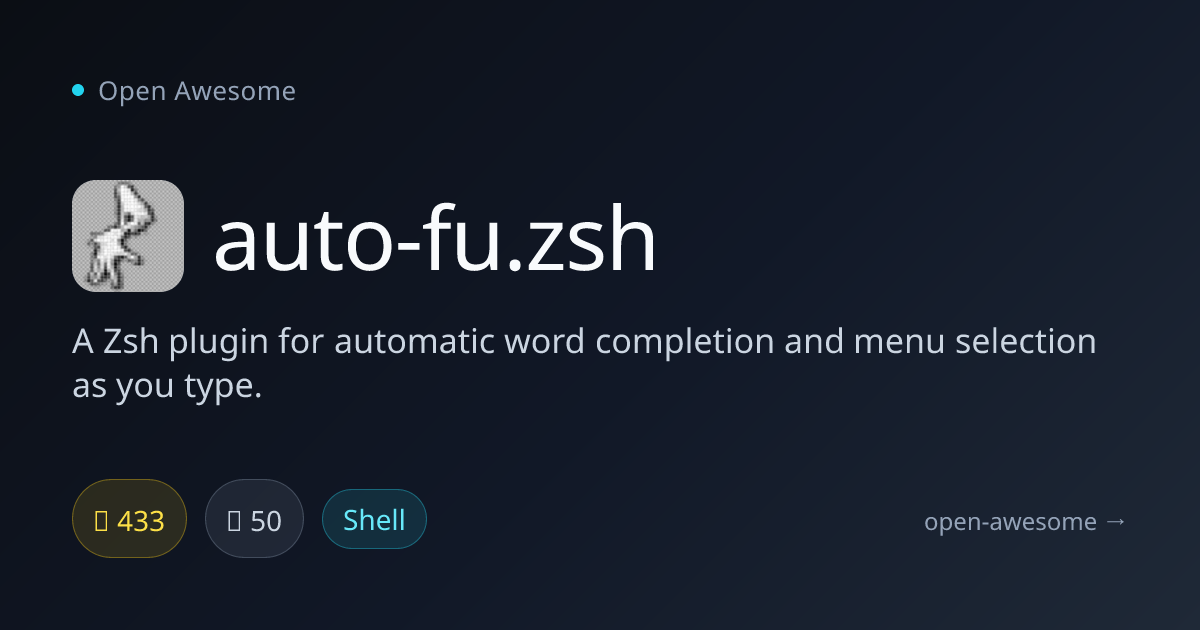 auto-fu.zsh — Zsh Auto-Completion Plugin | Open Awesome