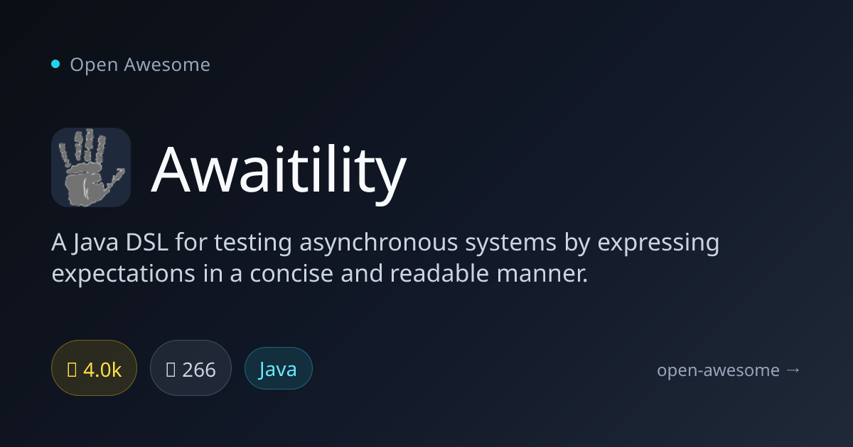 Awaitility — Java Async Testing DSL | Open Awesome