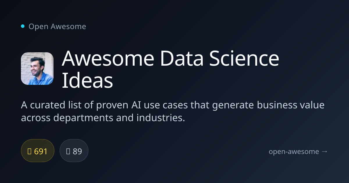 Awesome Data Science Ideas — Curated AI Business Use Cases | Open Awesome