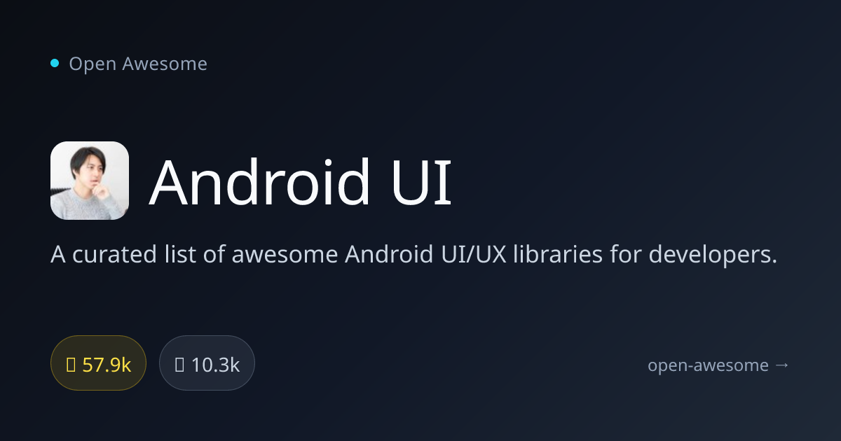 Android UI — Android UI/UX Libraries List | Open Awesome