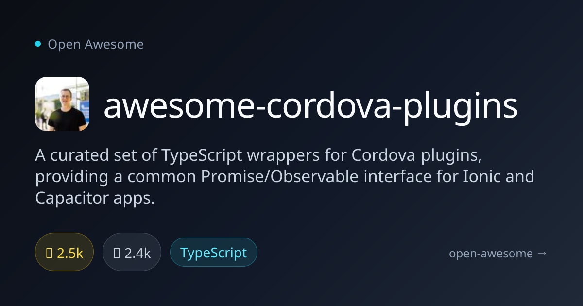 awesome-cordova-plugins — TypeScript Cordova Plugin Wrappers | Open Awesome