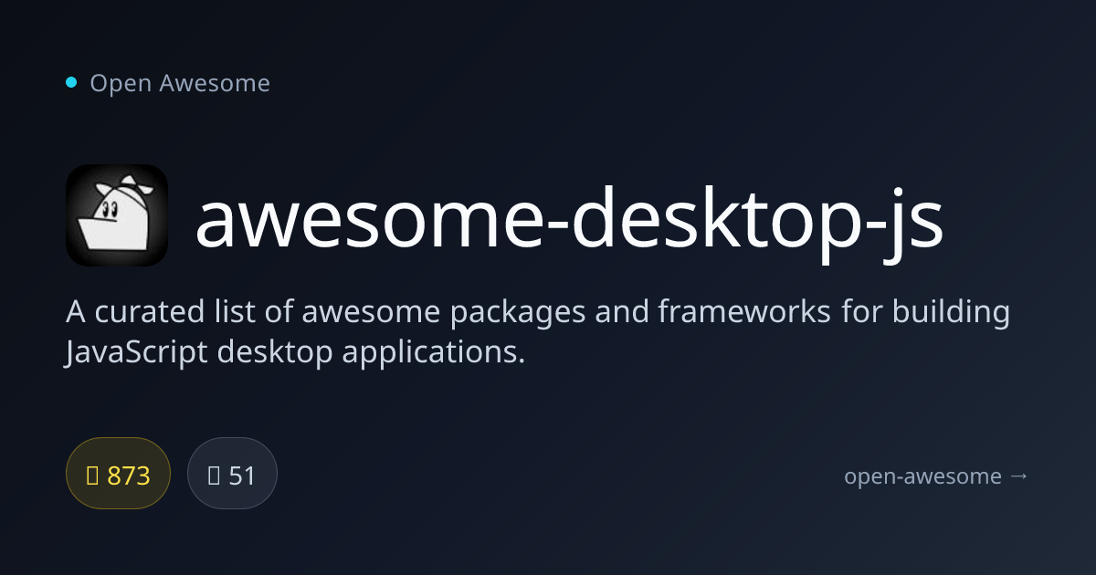 awesome-desktop-js — JS Desktop App Resources | Open Awesome