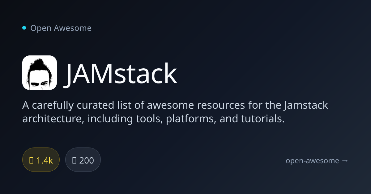JAMstack — Jamstack Architecture Resources | Open Awesome