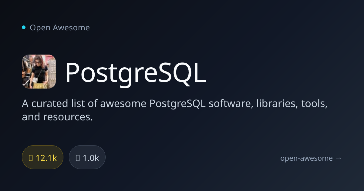 PostgreSQL — Curated PostgreSQL Tools List | Open Awesome