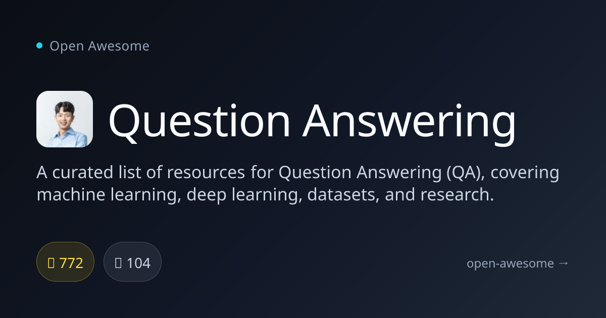Question Answering — QA Resources & Research List | Open Awesome