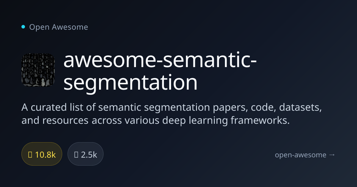 awesome-semantic-segmentation — Semantic Segmentation Resources | Open ...