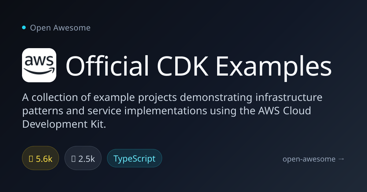 Official CDK Examples — AWS CDK Infrastructure Patterns | Open Awesome