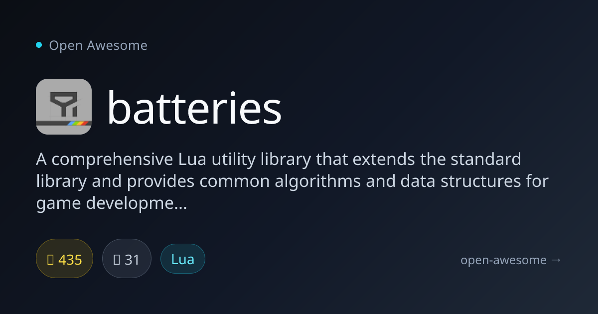 batteries — Comprehensive Lua Utility Library | Open Awesome