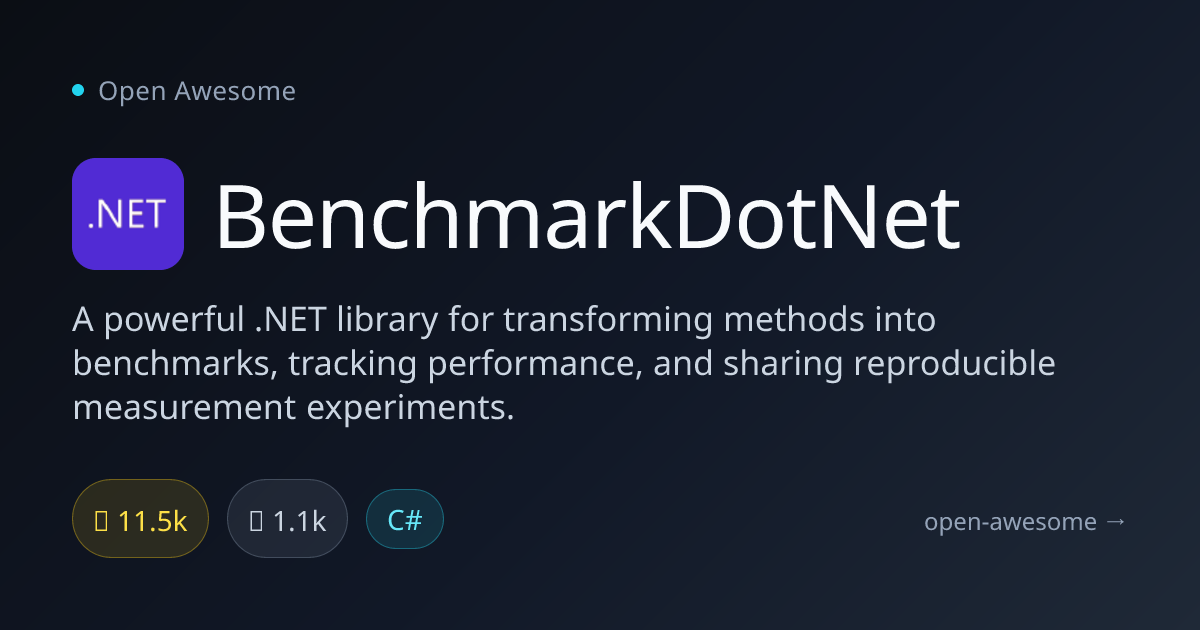 BenchmarkDotNet — .NET Performance Benchmarking Library | Open Awesome