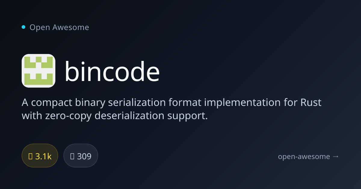 bincode — Compact Binary Serialization for Rust | Open Awesome