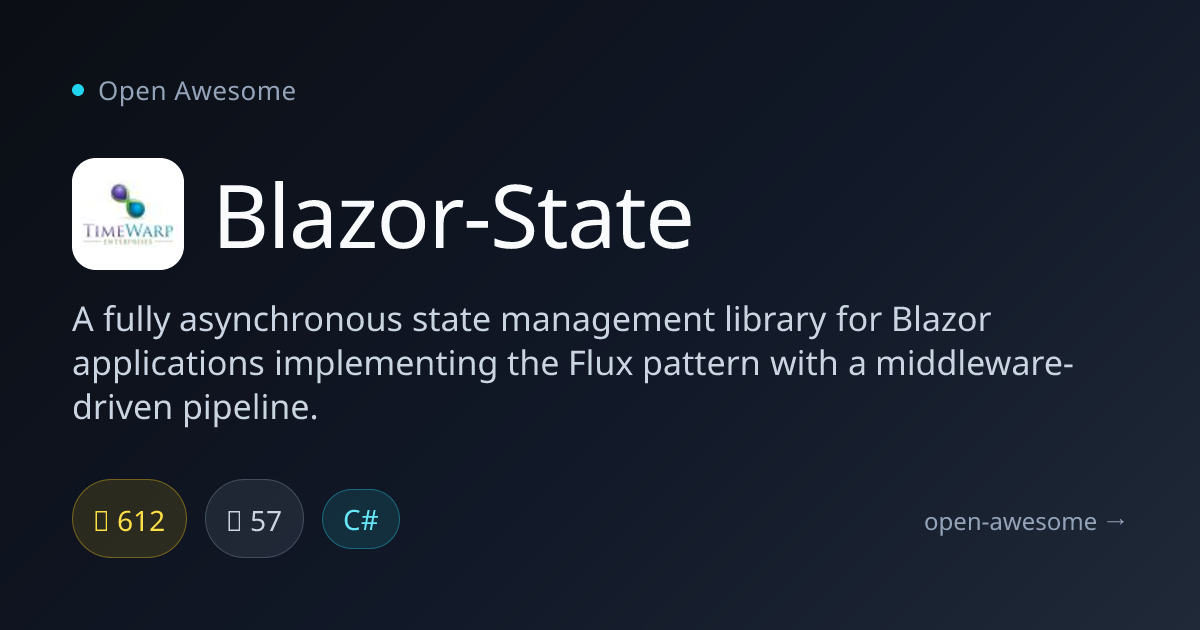 Blazor-State — Flux State Management for Blazor | Open Awesome