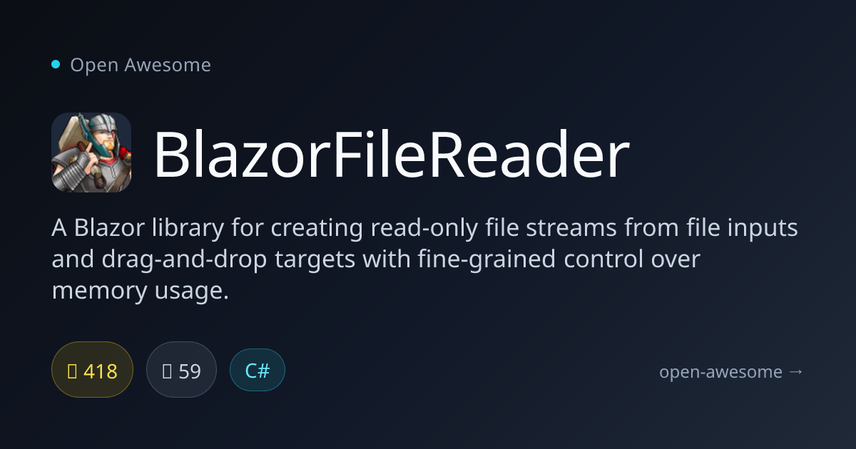BlazorFileReader — Blazor File Stream Control Library | Open Awesome