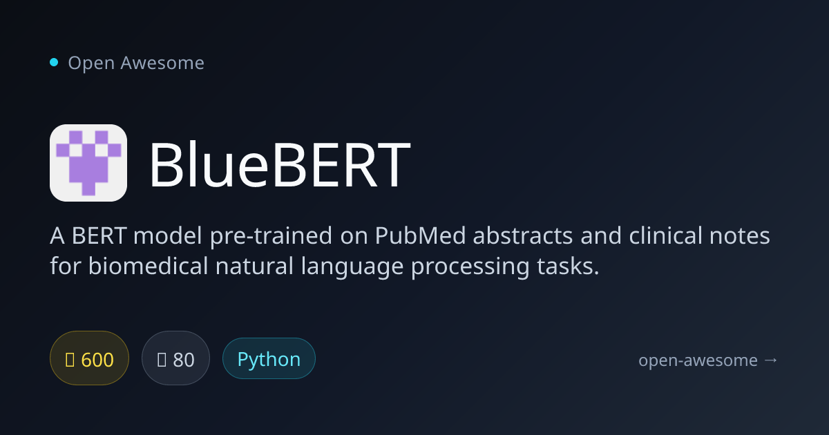 BlueBERT — Biomedical NLP BERT Model | Open Awesome