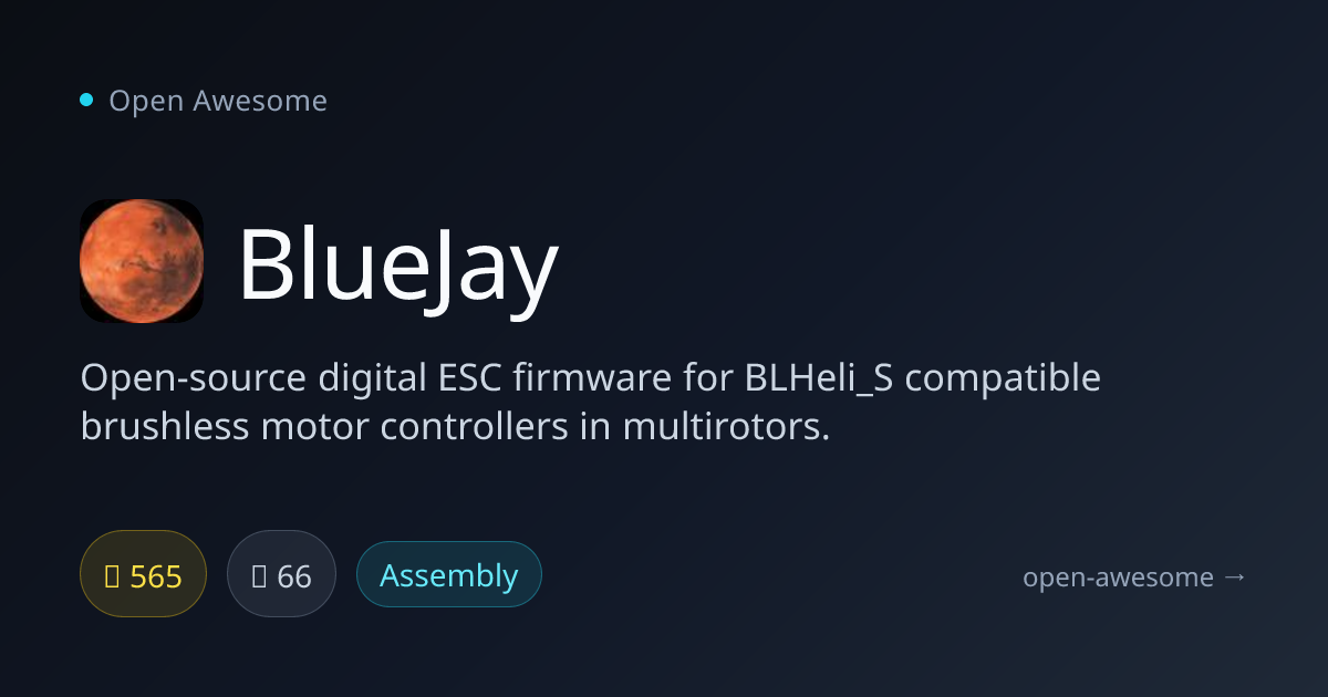 BlueJay — Open Source ESC Firmware | Open Awesome