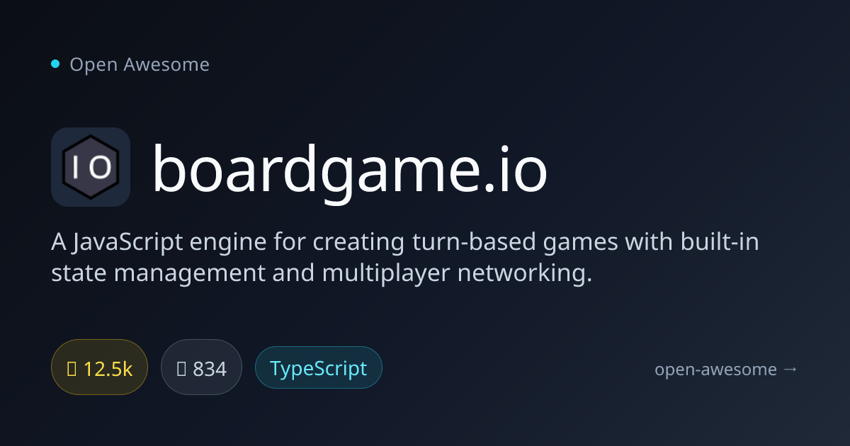 boardgame.io — JavaScript Turn-Based Game Engine | Open Awesome