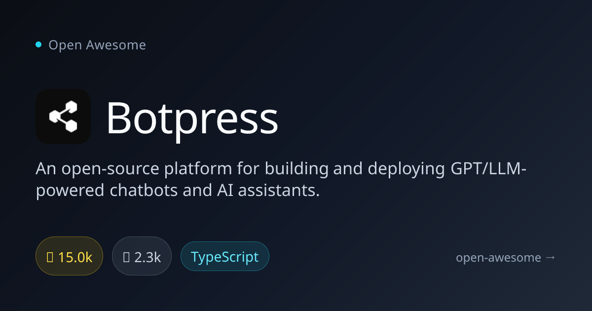 Botpress — GPT/LLM Chatbot Platform | Open Awesome