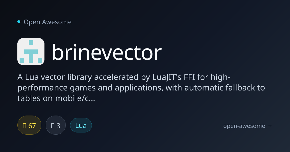 brinevector — LuaJIT-Accelerated Vector Library | Open Awesome