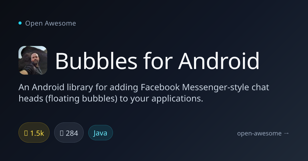 Bubbles for Android — Android Chat Heads Library | Open Awesome