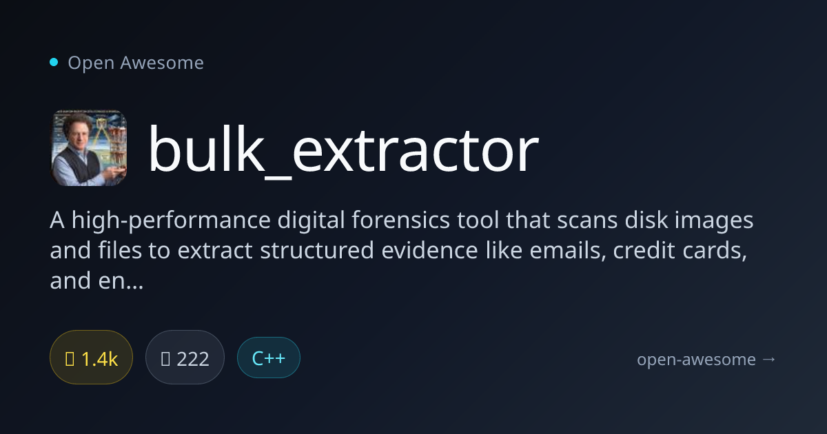 bulk_extractor — Digital Forensics Evidence Tool | Open Awesome
