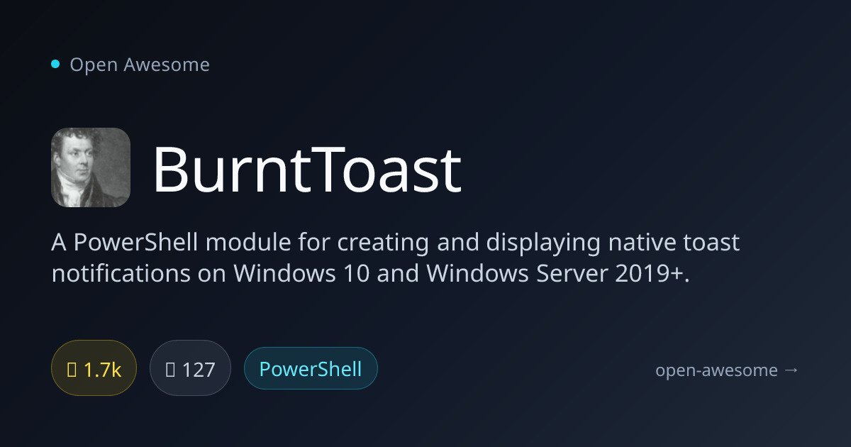 BurntToast — PowerShell Toast Notifications | Open Awesome