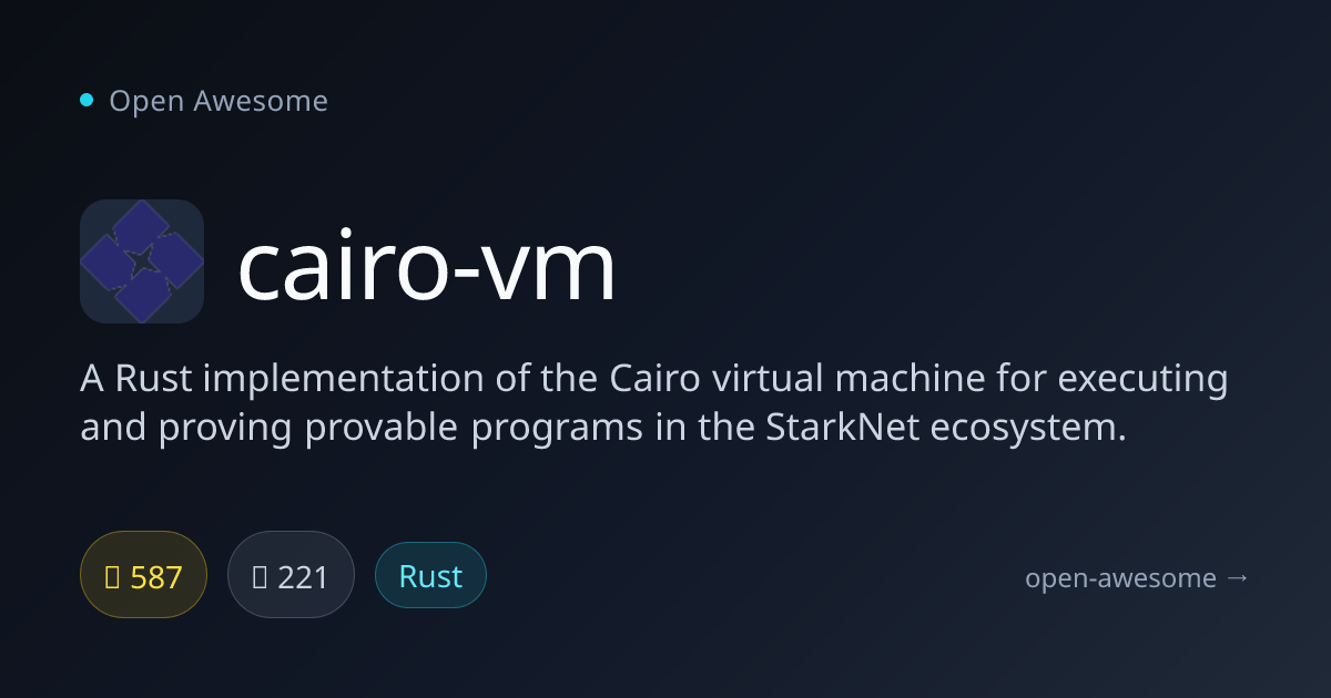 cairo-vm — Rust Cairo VM for StarkNet | Open Awesome