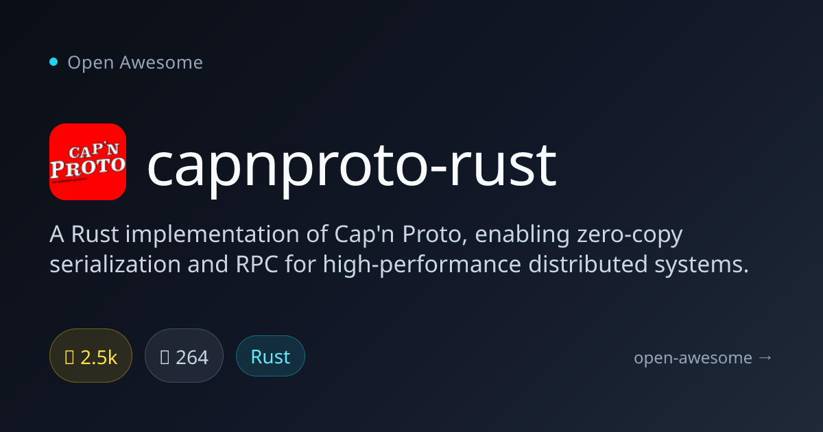 capnproto-rust — Zero-Copy Serialization & RPC | Open Awesome