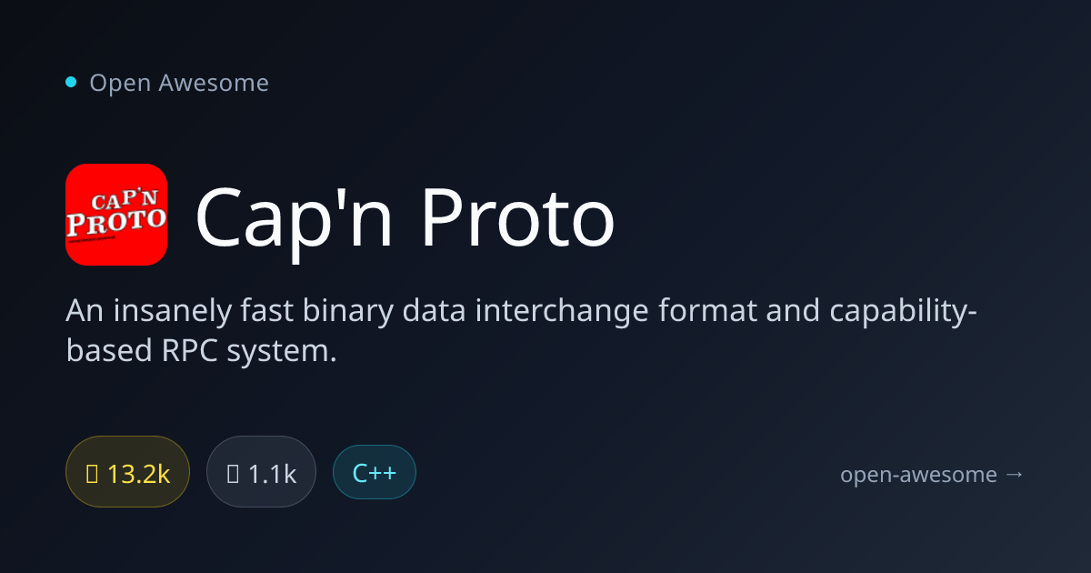 Cap'n Proto — Fast Binary Data Interchange Format | Open Awesome