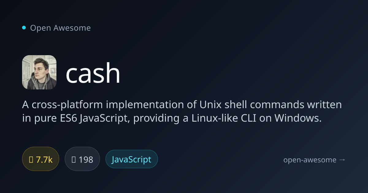 cash — Unix Shell Commands in JavaScript | Open Awesome