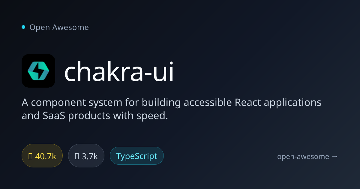 chakra-ui — Accessible React Component System | Open Awesome