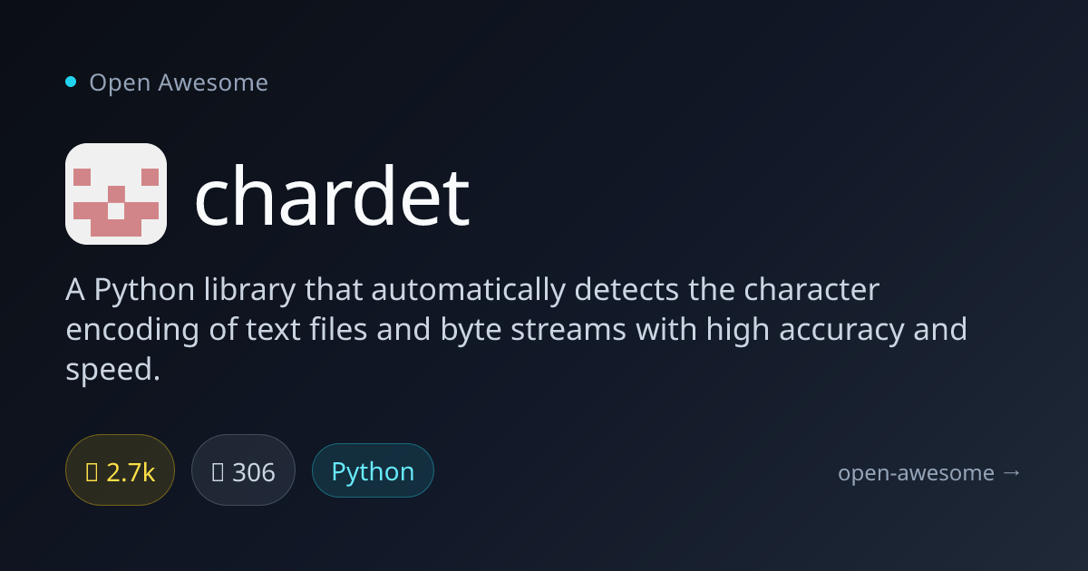 chardet — Python Character Encoding Detection | Open Awesome