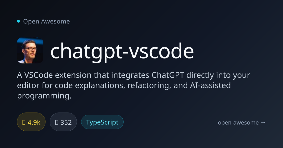 chatgpt-vscode — VSCode ChatGPT Integration | Open Awesome