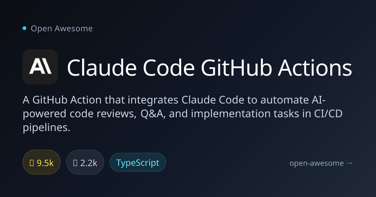 Claude Code GitHub Actions — AI-Powered Code Review Action | Open Awesome