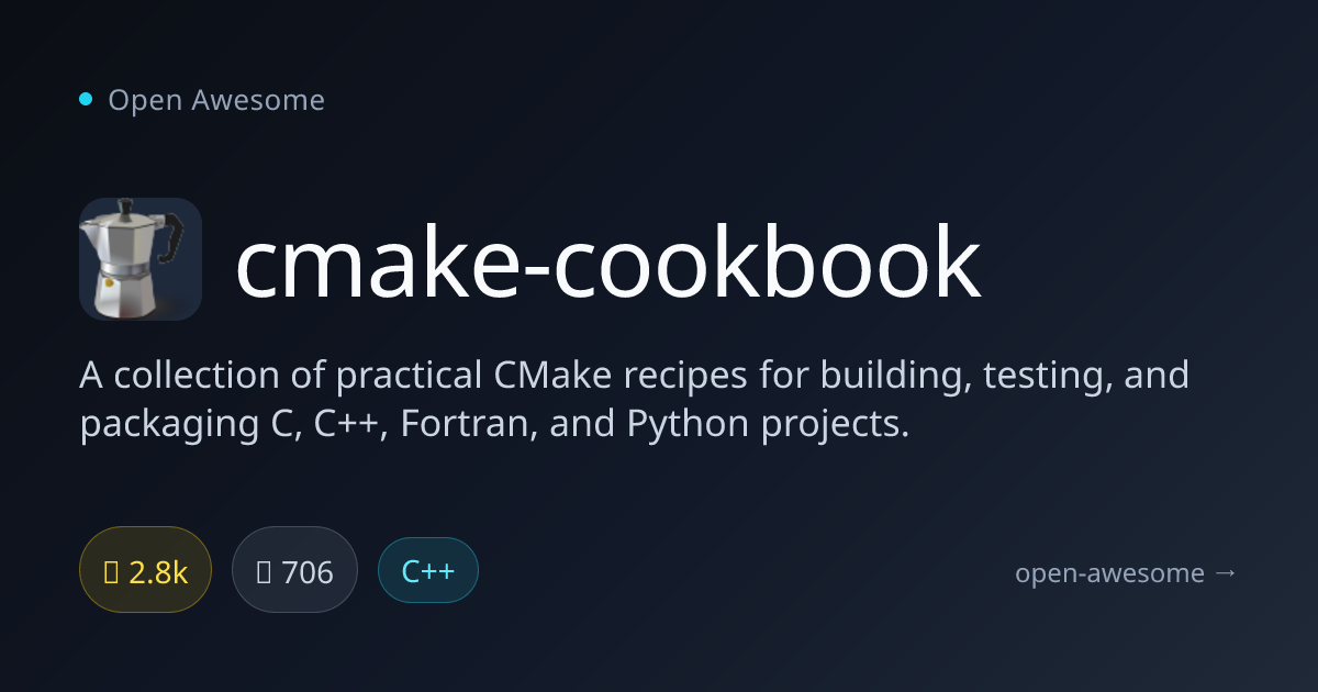 cmake-cookbook — Practical CMake Recipes | Open Awesome