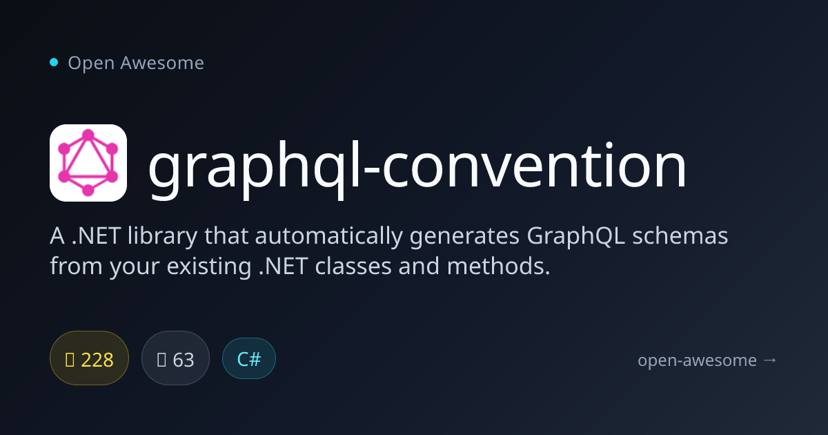 graphql-convention — .NET GraphQL Schema Generator | Open Awesome